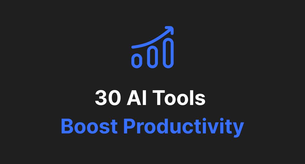 30 AI Tools to Optimize Routine Tasks and Enhance Productivity cover