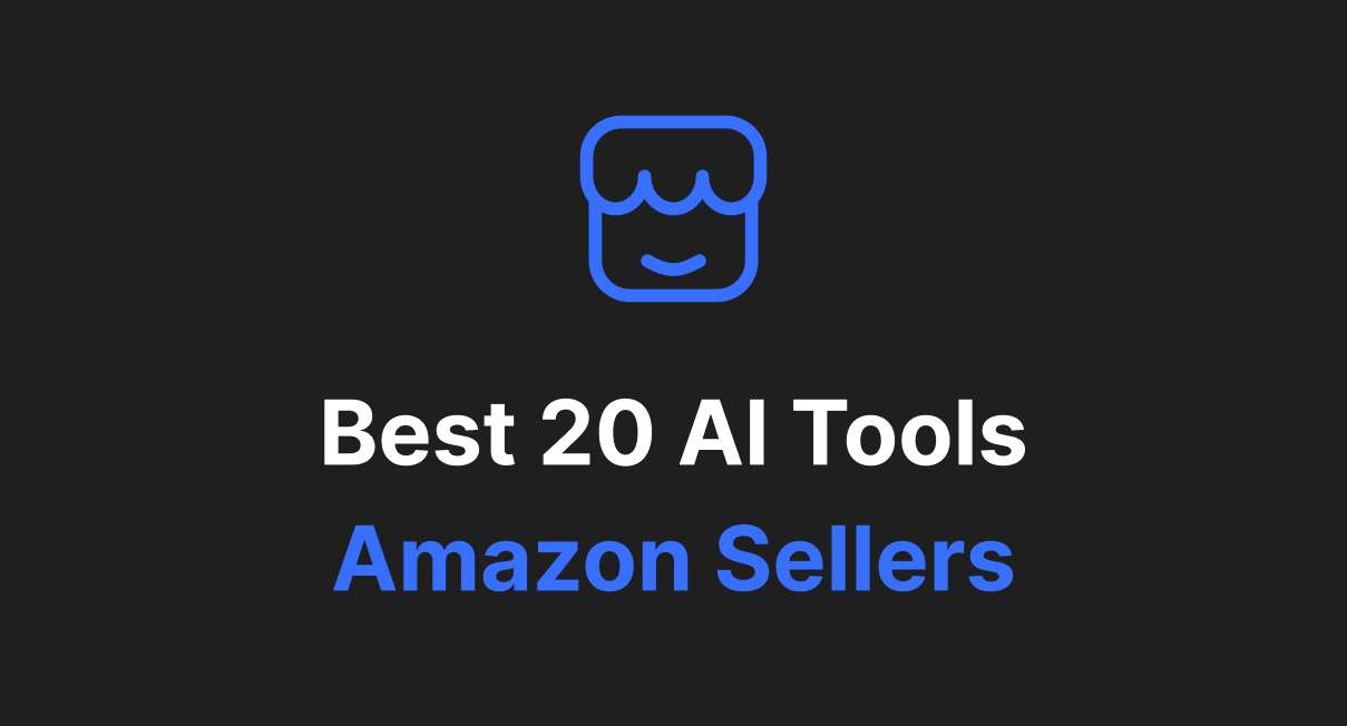 The Best 20 AI Tools For Amazon Sellers in 2023 cover